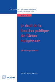 Title: Le droit de la fonction publique de l'Union européenne, Author: Joëlle Pilorge-Vrancken
