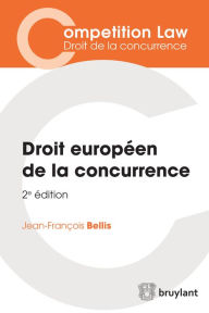 Title: Droit européen de la concurrence, Author: Jean-François Bellis