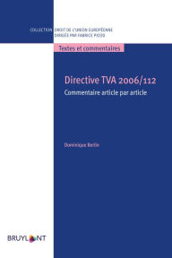 Title: Directive TVA 2006/112: Commentaire article par article, Author: Dominique Berlin