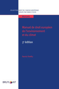 Title: Manuel de droit européen de l'environnement et du climat: MANUEL DROIT ENVIRONNEMENT UE, Author: Patrick Thieffry