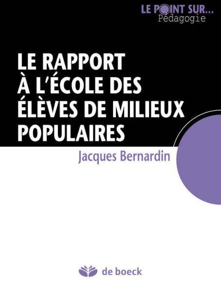 Le rapport à l'école des élèves de milieux populaires: Guide pédagogique