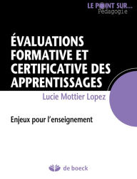 Title: Évaluations formative et certificative des apprentissages: Enjeux pour l'enseignement, Author: Lucie Mottier Lopez