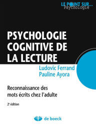 Title: Psychologie cognitive de la lecture : Reconnaissance des mots écrits chez l'adulte, Author: Pauline Ayora