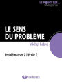 Le sens du problème: Problématiser à l'école ?