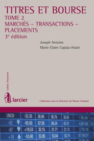 Title: Titres et bourse - Tome 2: Marchés - Transactions - Placements, Author: Joseph Antoine