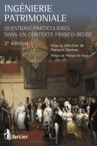 Title: Ingénierie patrimoniale: Questions spéciales dans un contexte franco-belge, Author: François Derème