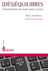 Title: (Dés)équilibres: L'informatisation du travail social en justice, Author: Alexia Jonckheere