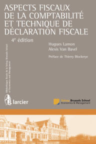 Title: Aspects fiscaux de la comptabilité et technique de déclaration fiscale, Author: Hugues Lamon