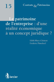Title: Le patrimoine de l'entreprise : d'une réalité économique à un concept juridique, Author: Edith Blary - Clément