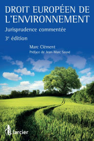 Title: Droit européen de l'environnement: Jurisprudence commentée, Author: Marc Clément