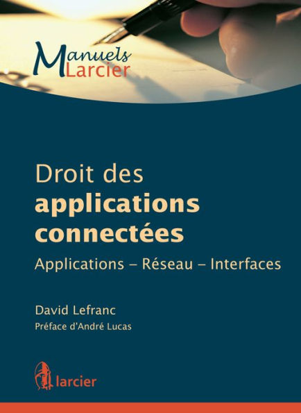 Droit des applications connectées: Applications - Réseau - Interfaces