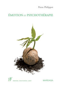 Title: Émotion et psychothérapie: L'influence des émotions dans la société, Author: Pierre Philippot