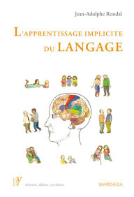 Title: L'apprentissage implicite du langage: Étude des liens entre facteurs psycholinguistiques et langage, Author: Jean-Adolphe Rondal