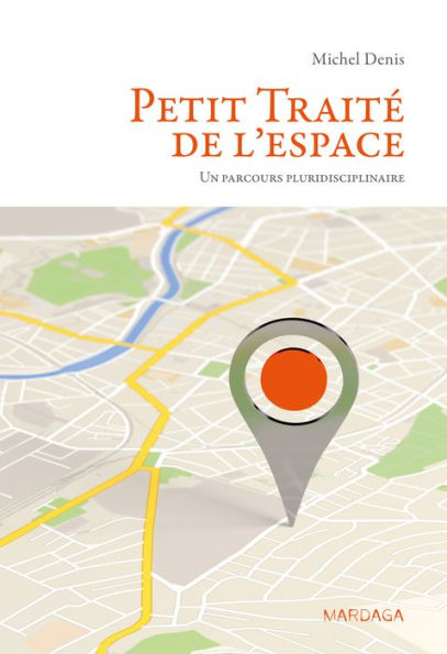 Petit Traité de l'espace: Un parcours pluridisciplinaire