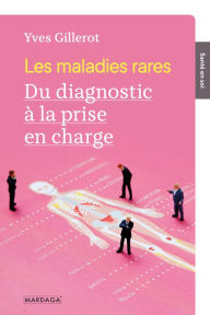 Title: Les maladies rares: Du diagnostic à la prise en charge, Author: Yves Gillerot