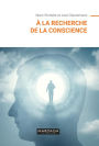 À la recherche de la conscience
