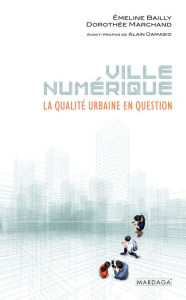Title: Ville numérique: La qualité urbaine en question, Author: Emeline Bailly