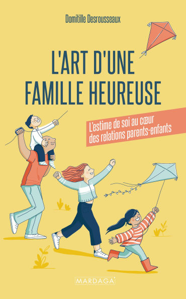 L'art d'une famille heureuse: L'estime de soi au cour des relations parents-enfants