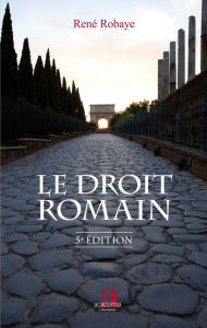 Title: Le droit romain: (5e édition), Author: René Robaye