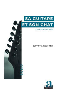 Title: Sa guitare et son chat: L'histoire de Mike, Author: Betty Leruitte