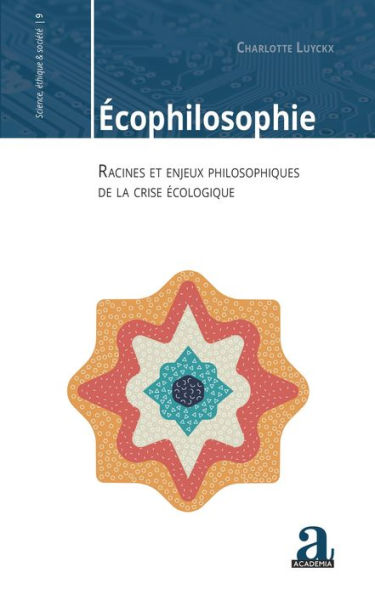 Écophilosophie: Racines et enjeux philosophiques de la crise écologique