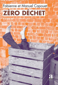 Title: Zéro déchet: Le guide du crime écoresponsable, Author: Fabienne Capouet