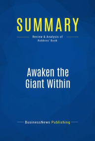 Summary: Awaken the Giant Within: Review and Analysis of Robbins' Book