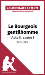 Title: Le Bourgeois gentilhomme de Molière - Acte II, scène 1 (Commentaire de texte): Commentaire et Analyse de texte, Author: lePetitLitteraire