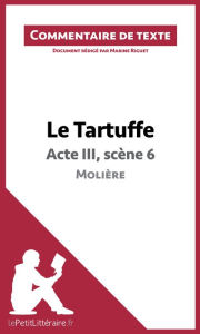 Title: Le Tartuffe de Molière - Acte III, scène 6: Commentaire et Analyse de texte, Author: lePetitLitteraire