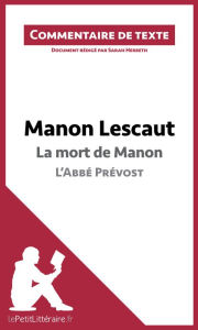 Title: Manon Lescaut de l'Abbé Prévost - La mort de Manon: Commentaire et Analyse de texte, Author: lePetitLitteraire