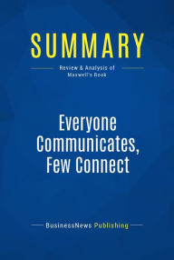 Summary: Everyone Communicates, Few Connect - John C. Maxwell: What the Most Effective Leaders Do Differently