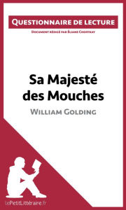 Title: Sa Majesté des Mouches de William Golding: Questionnaire de lecture, Author: lePetitLitteraire