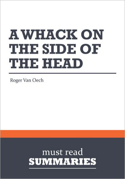 Summary: A Whack on the Side of the Head - Roger Van Oech