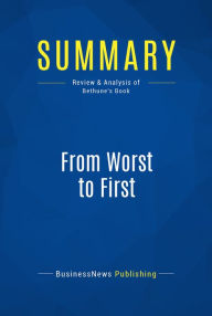 Summary: From Worst to First - Gordon Bethune: Behind the Scenes of Continental's Remarkable Comeback