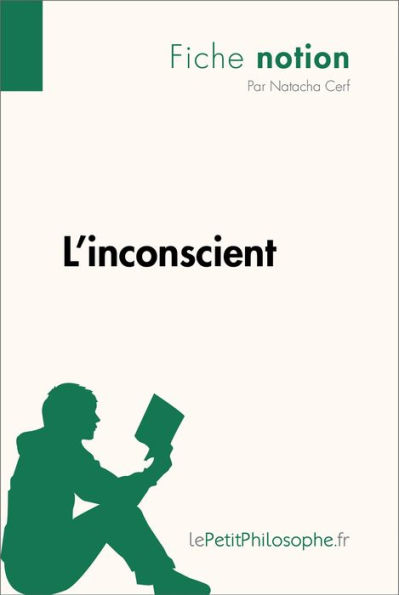 L'inconscient (Fiche notion): LePetitPhilosophe.fr - Comprendre la philosophie