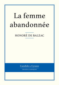 Title: La femme abandonnée, Author: Honore de Balzac