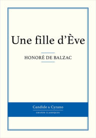 Title: Une fille d'Ève, Author: Honore de Balzac