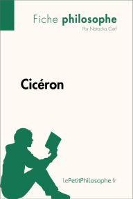 Title: Cicéron (Fiche philosophe): Comprendre la philosophie avec lePetitPhilosophe.fr, Author: Natacha Cerf