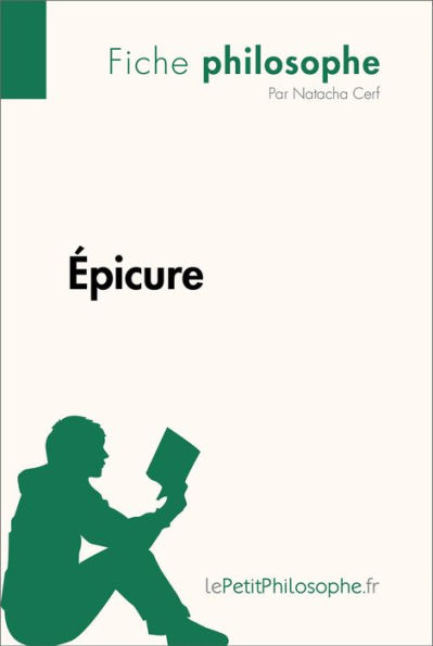 Épicure (Fiche philosophe): Comprendre la philosophie avec lePetitPhilosophe.fr