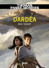 Title: Thomas Passe-Mondes : Dardéa: Tome 1 - Saga Fantasy, Author: Eric Tasset
