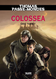 Title: Thomas Passe-Mondes : Colossea: Tome 3 - Saga Fantasy, Author: Eric Tasset