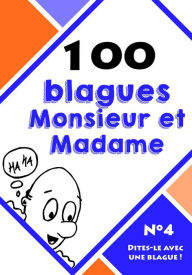 Title: 100 blagues monsieur et madame, Author: Dites-le avec une blague !