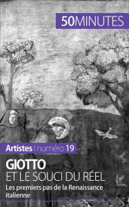 Title: Giotto et le souci du réel: Les premiers pas de la Renaissance italienne, Author: Céline Muller