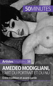 Title: Amedeo Modigliani, l'art du portrait et du nu: Entre tradition et avant-garde, Author: Coline Franceschetto