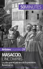 Masaccio, l'incompris: Le plus grand peintre de la première Renaissance