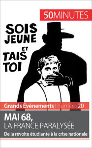 Title: Mai 68, la France paralysée: De la révolte étudiante à la crise nationale, Author: Emilie Comes