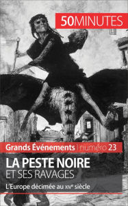 Title: La Peste noire et ses ravages: L'Europe décimée au XIVe siècle, Author: Jonathan Duhoux