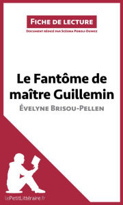 Title: Le Fantôme de Maître Guillemin d'Évelyne Brisou-Pellen: Analyse complète et résumé détaillé de l'oeuvre, Author: lePetitLitteraire
