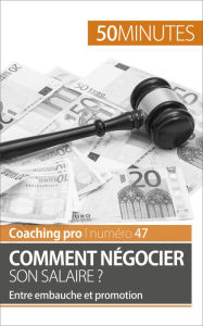 Title: Comment négocier son salaire ?: Entre embauche et promotion, Author: Isabelle Aussant