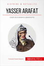 Yasser Arafat: L'esprit de la résistance palestinienne